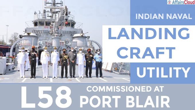 Indigenously built Indian Naval Landing Craft Utility L58 Commissioned at Port Blair
