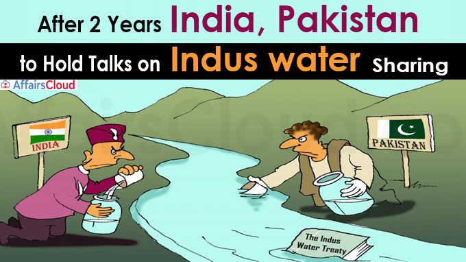 Indus waters treaty India, Pakistan hold talks after 2 years