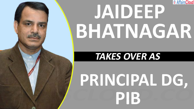 Jaideep Bhatnagar takes over as Principal DG, PIB