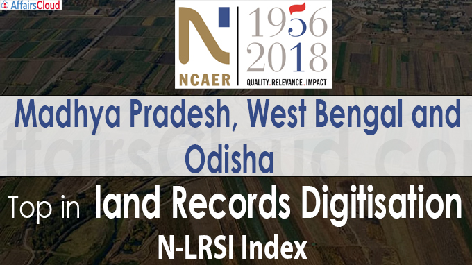 M.P., West Bengal, Odisha top in land records digitisation