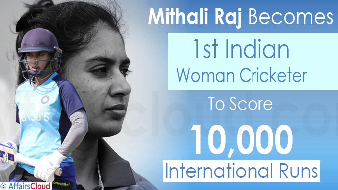 Mithali Raj First Indian Woman Cricketer Score 10,000 Intl Runs