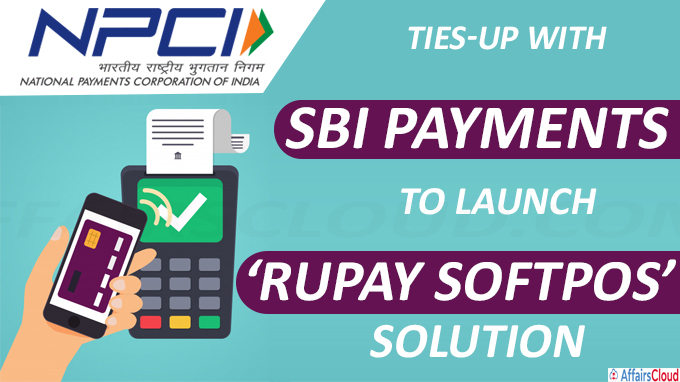 NPCI ties-up with SBI Payments to launch ‘RuPay SoftPoS’ solution