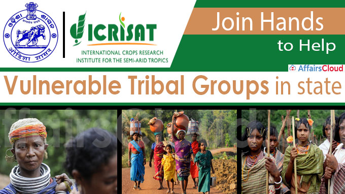 Odisha govt, ICRISAT join hands to help vulnerable tribal groups in state