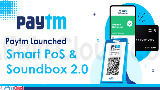 Paytm unveils Smart PoS, Soundbox device