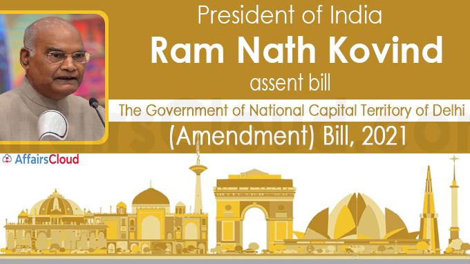 President gives assent to bill National Capital Territory of Delhi (Amendment) Bill, 2021