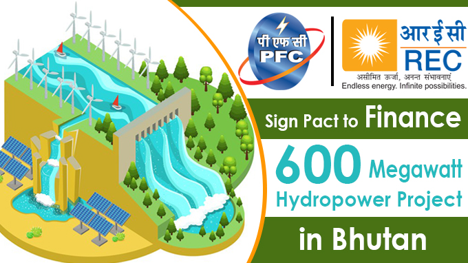 REC, PFC sign pact to finance 600-megawatt hydropower project