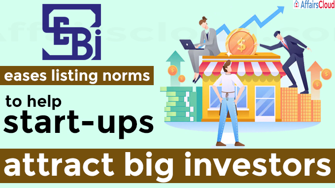 SEBI eases listing norms to help start-ups attract big investors