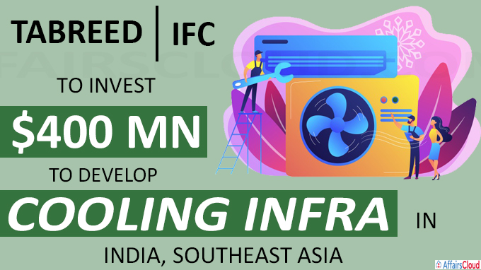 Tabreed, IFC to invest $400 mln to develop cooling infra in India, Southeast Asia