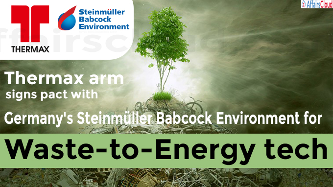 Thermax arm signs pact with Germany's Steinmüller Babcock Environment for Waste-to-Energy tech