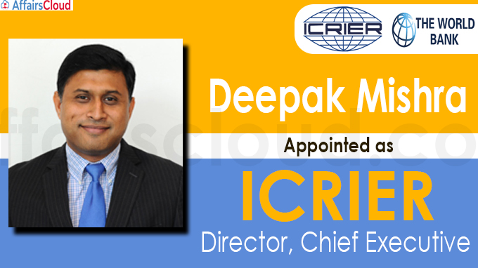 World Bank's Deepak Mishra appointed as ICRIER director, chief executive