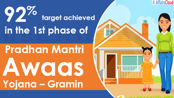 92% target achieved in the 1st phase of Pradhan Mantri Awaas Yojana