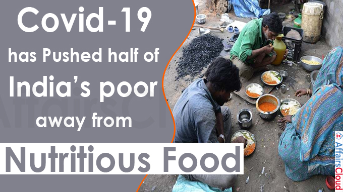 Covid-19 has pushed half of India’s poor away from nutritious food