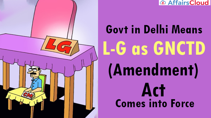 Govt-in-Delhi-means-L-G-as-GNCTD-(Amendment)-Act-comes-into-force