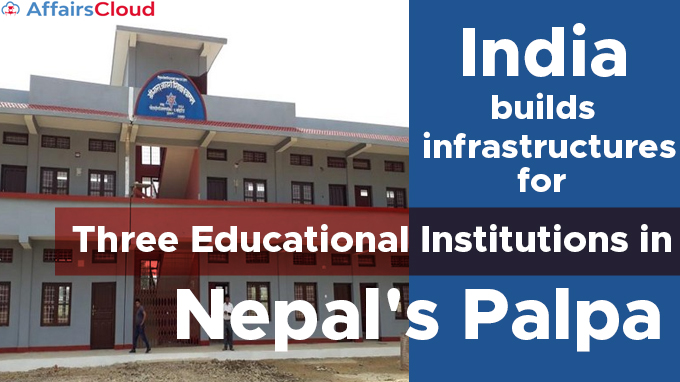 India-builds-infrastructures-for-three-educational-institutions-in-Nepal's-Palpa