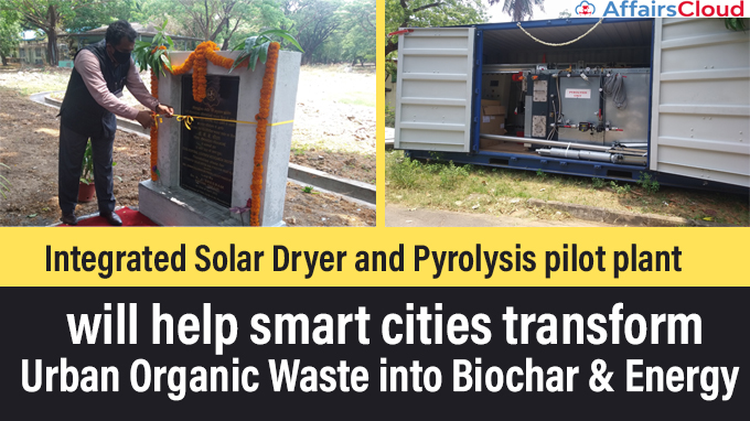 Integrated-Solar-Dryer-and-Pyrolysis-pilot-plant-will-help-smart-cities-transform-urban-organic-waste-into-biochar-&-energy