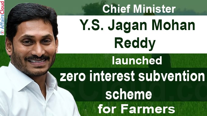Jagan launches zero interest subvention scheme for farmers