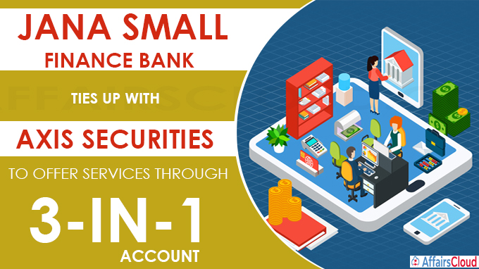 Jana Small Finance Bank ties up with Axis Securities to offer services