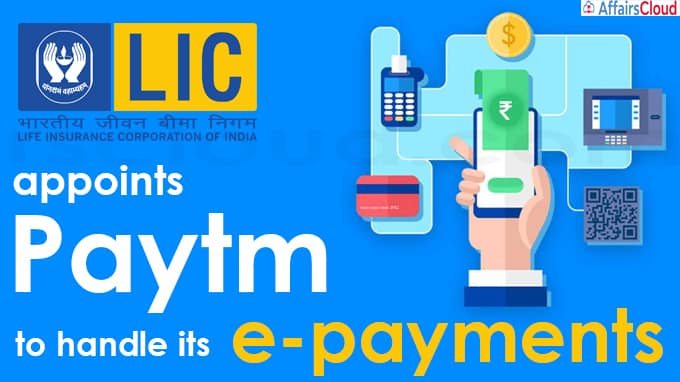 LIC appoints Paytm to handle its e-payments