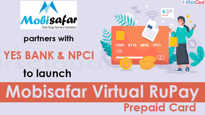 Mobisafar partners with YES BANK and NPCI to launch Mobisafar Virtual RuPay Prepaid Card