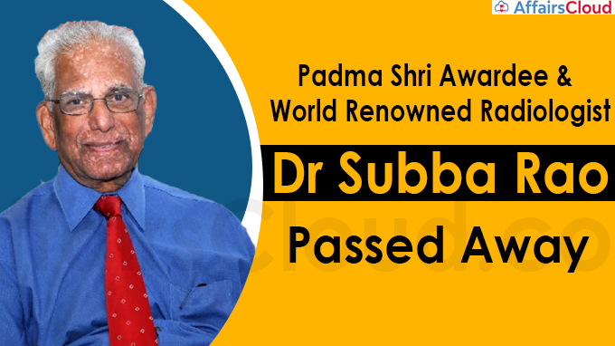 Padma Shri awardee & world renowned radiologist Dr Subba Rao