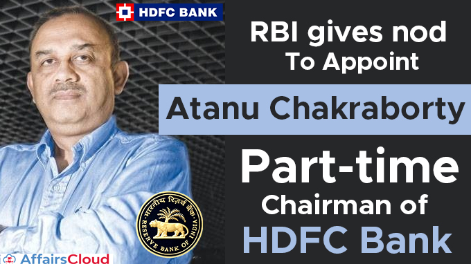 RBI-gives-nod-to-appoint-Atanu-Chakraborty-as-Part-time-Chairman-of-HDFC-Bank