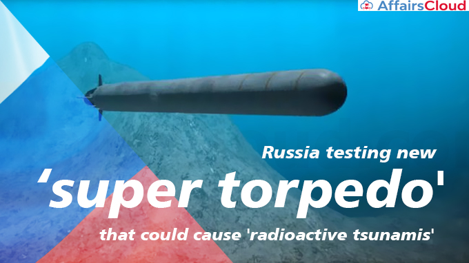 Russia-testing-new-'super-torpedo'-that-could-cause-'radioactive-tsunamis'