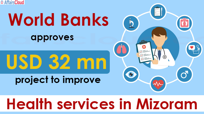 World Banks approves USD 32 mn project to improve health services in Mizoram