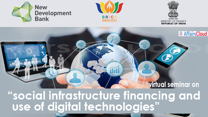 Department of Economic Affairs and New Development Bank are jointly organized a virtual seminar on “social infrastructure financing and use of digital technologies”