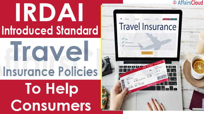 IRDAI introduces standard travel insurance policies