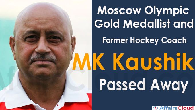 Moscow Olympic gold medallist and former hockey coach MK Kaushik