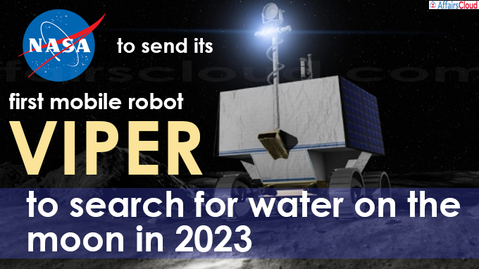 NASA to send its first mobile robot VIPER to search for water on the moon in 2023