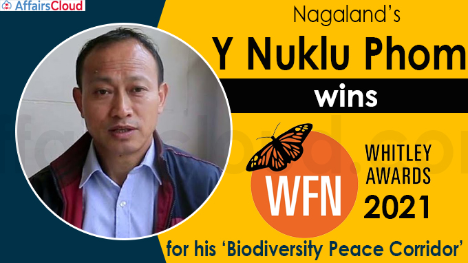 Nagaland’s Y Nuklu Phom wins prestigious Whitley Award 2021
