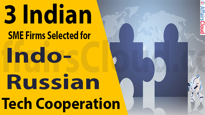 3 Indian SME firms selected for Indo-Russian tech cooperation