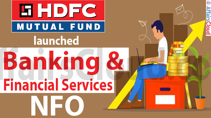 HDFC MF launches banking and financial services NFO