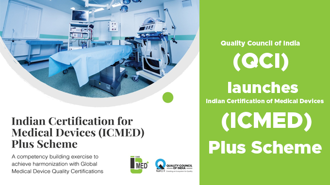 Quality-Council-of-India-(QCI)-launches-Indian-Certification-of-Medical-Devices-(ICMED)-Plus-Scheme