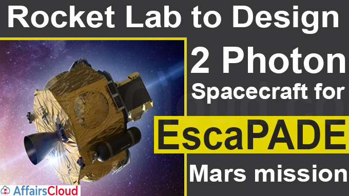 Rocket Lab to design 2 Photon spacecraft for EscaPADE Mars mission