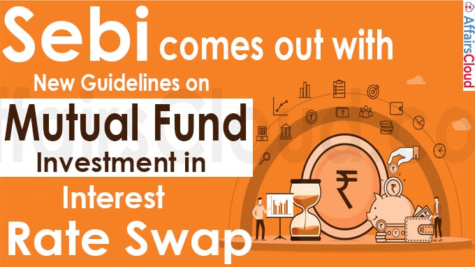 Sebi comes out with new guidelines on MF investment in interest rate swap