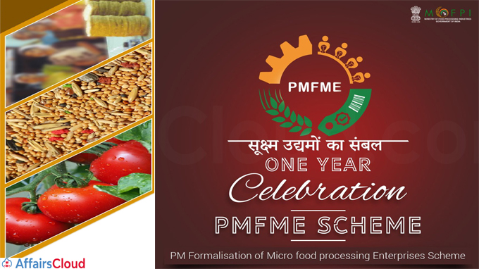 ”Pradhan Mantri formalisation of micro food processing enterprises scheme completes one year