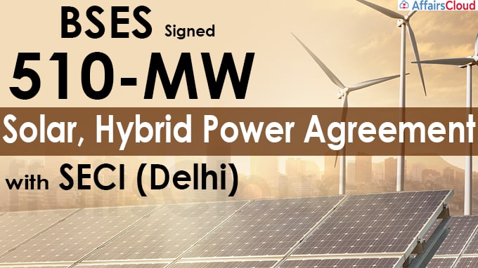 BSES signs 510-MW solar, hybrid power agreement
