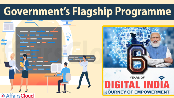 Government’s Flagship Programme ‘Digital India’ completes 6 years