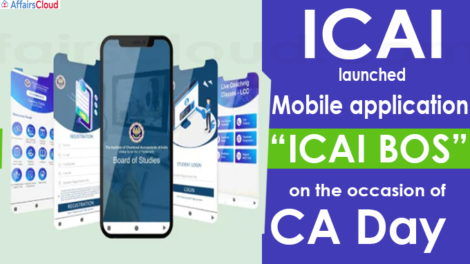 ICAI launched mobile application “ICAI BOS” on the occasion of CA Day