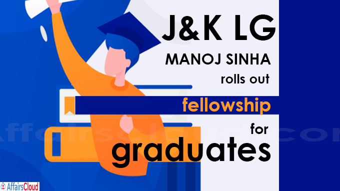 J&K LG rolls out fellowship for graduates