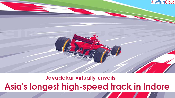 Javadekar virtually unveils Asia's longest high-speed track in Indore