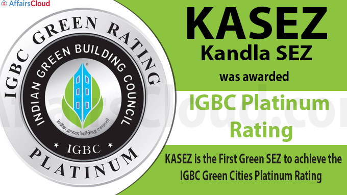 Kandla SEZ (KASEZ) was awarded IGBC Platinum Rating