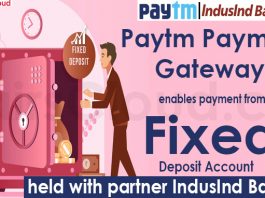 Paytm Payment Gateway enables payment from fixed deposit account