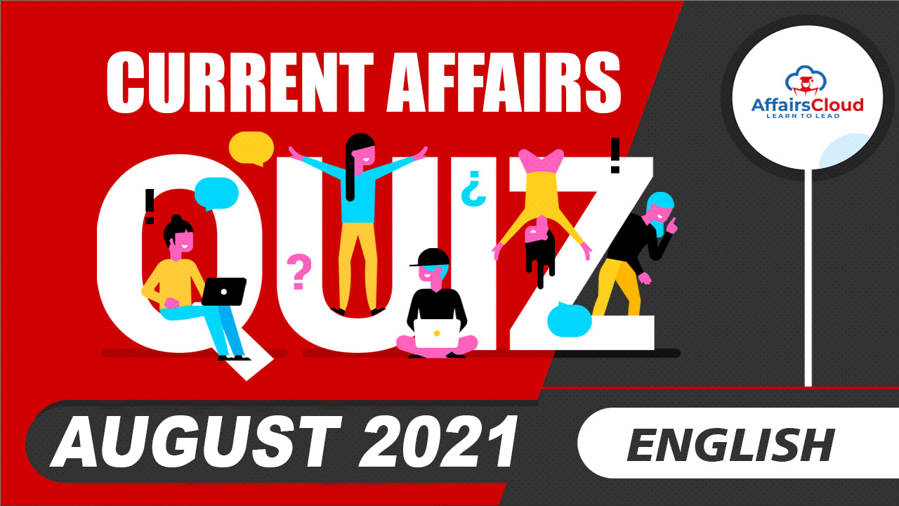 Top Current Affairs Quiz 12 August 2021