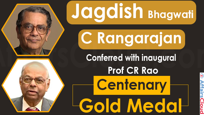 Jagdish Bhagwati, C Rangarajan conferred with inaugural Prof CR Rao Centenary Gold Medal