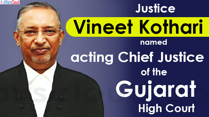 Justice Vineet Kothari named acting