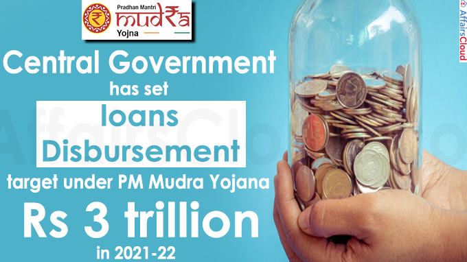 MUDRA Loan target reduced to Rs 3 trillion in 2021-22
