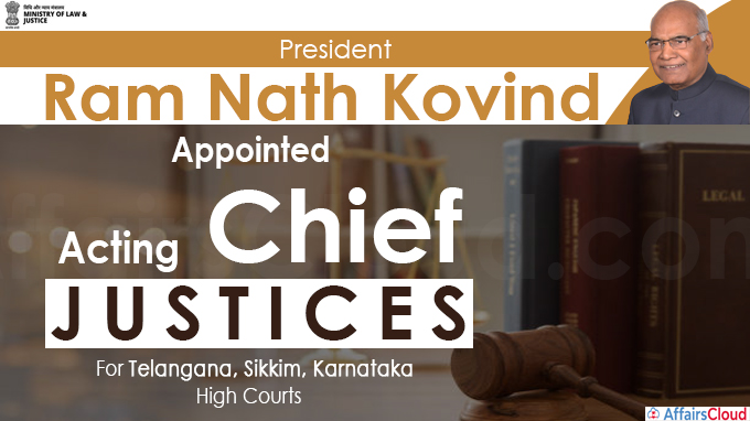 President Appoints Acting Chief Justices For Telangana, Gujarat, Sikkim, Karnataka HCs new